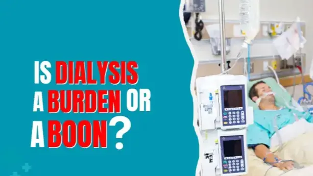 IS DIALYSIS A BURDEN OR A BOON? 